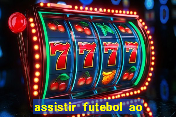 assistir futebol ao vivo multicanais